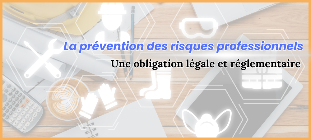 You are currently viewing La prévention des risques professionnels