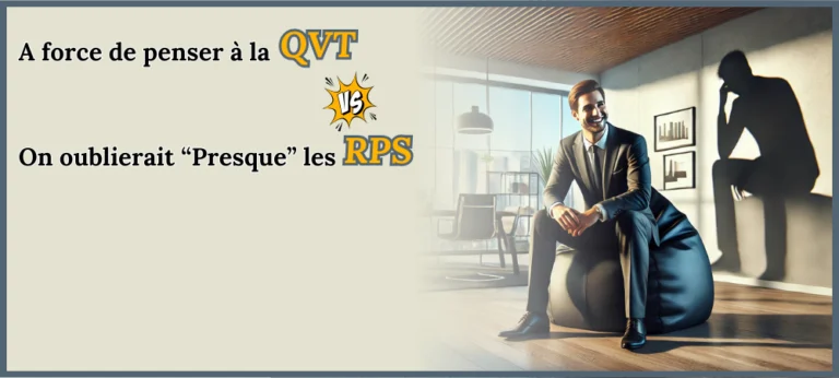 Lire la suite à propos de l’article A force de penser QVT, on en oublierai presque les RPS